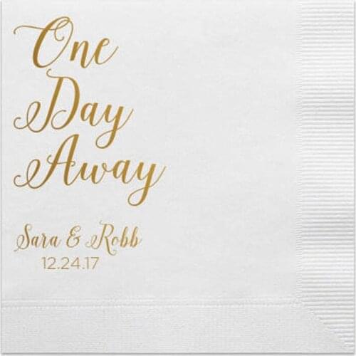 Personalized Rehearsal Napkins Custom Printed One Day Away Beverage Cocktail Luncheon Dinner Guest Towel Napkins Imprinted Foil