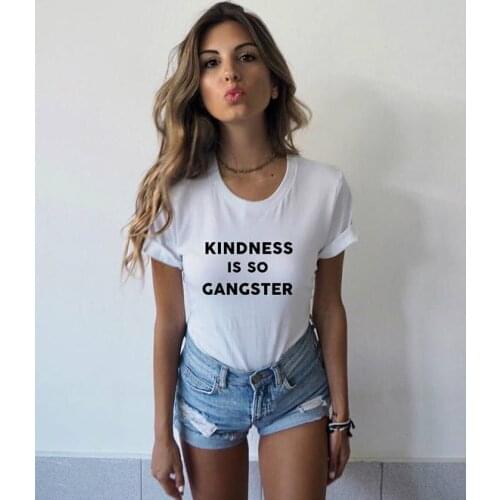 Unisex Fashion Casual Aesthetic Tee Kindness is so gangster T-Shirt Tumblr Letter Graphic Popular tops Stylish Outfits drop ship