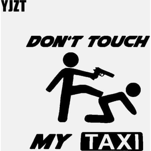 YJZT 12.7CM*11.7CM Fun Don't Touch My Taxi Car Window Sticker Vinyl Decals Accessories C11-1783