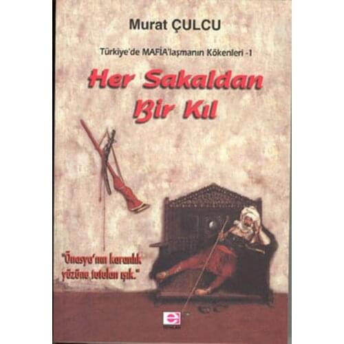 Each Sakaldan A Bristle (Tr'de Mafyalaşmanın Kökenleri 1)