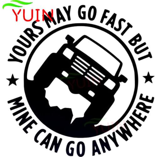 4X4 YOURS MAY GO FAST MINE CAN GO ANYWHERE Funny Car Sticker Fashion Style PVC Decorative Accessories Waterproof Decal 15*15cm