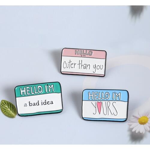 Hello ! Funny Text Pins I'm A Bad Idea I'm Yours Cuter Than You memo message Banner lapel pin Badge metal Enamel Pins Brooches