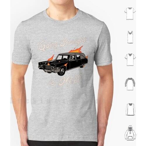 Going Straight To Hell T Shirt DIY Cotton Big Size 6xl Hell Hearse Dead Death Skeleton Ride Devil Demon Satan Fire Flame Hot Bur