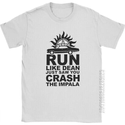 Supernatural T Shirt Man Run Like Dean Saw You Crash The Impala T-Shirt Short Sleeves Pure Cotton Tee Shirt Plus Size