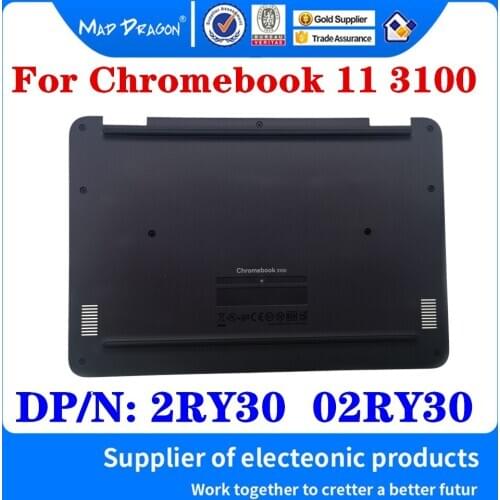 Laptop New Genuine Access Panel Door Cover Lower Bottom Cover Base Lid Back Shell For Dell Chromebook 11 3100 DP/N: 2RY30 02RY30