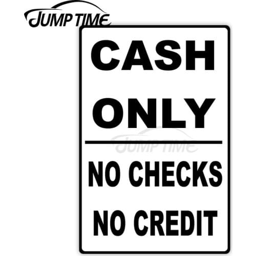 Jump Time 13 x 4.6cm Car Sticker Cash Only No Checks No Credit Business Sign Decals Warning Bulding Waterproof Car Accessories