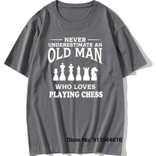 Never Underestimate An Old Man Loves Playing Chess T Shirt Streetwear Game Birthday Gift Short Sleeve T-shirts