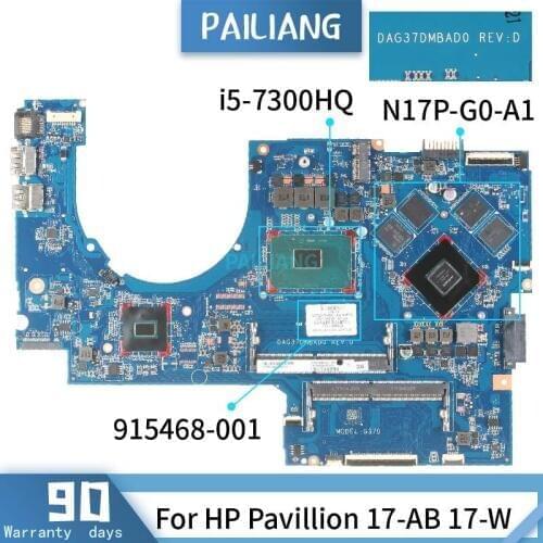 PAILIANG Laptop motherboard For HP Pavillion 17-AB 17-W Mainboard DAG37DMBAD0 915468-001 Core i5-7300HQ N17P-G0-A1 TESTED DDR3