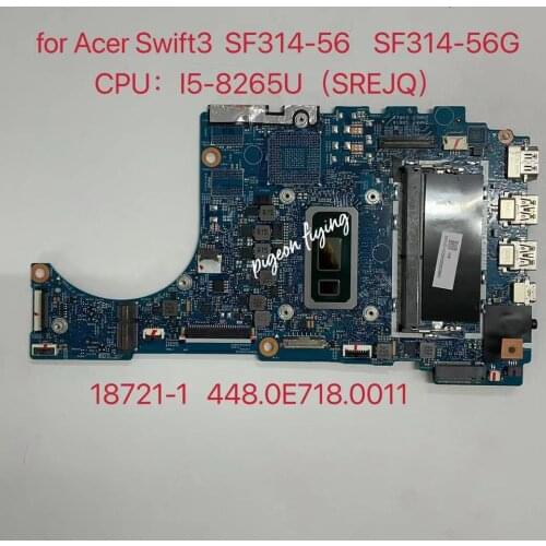 For Acer Swift3 SF314-56 SF314-56G Laptop Motherboard CPU i5-8265U SREJQ RAM:4G 18721-1 448.0E718 0011 100% Test Ok