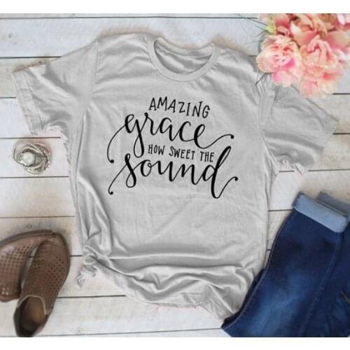 Amazing Grace How Sweet The Sound Funny Letter Women T Shirt Cotton Fashion Harajuku Plus Size Shirts O Neck Short Sleeve Tees