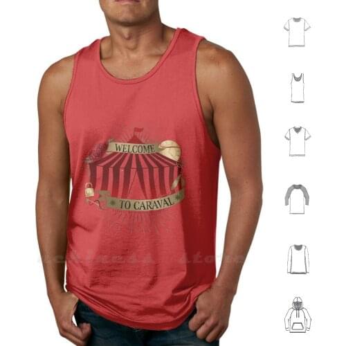 Welcome To Caraval Tank Tops Vest 100% Cotton Caraval Carnival Festival Legend Roses Tent Gold Feather
