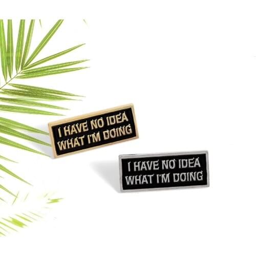 Creative Black Geometric Tag Magnetic Brooches I HAVE NO IDEA WHAT I AM DOING Enamel Pins Bag Badge Jewelry Gift for Friends