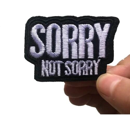 10PCS/lot SORRY NOT SORRY Embroidered Patches for Clothes Bags Shoes Iron on Embroidery Appliques DIY Letters Stickers Patches