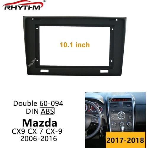 Car Fascia for Mazda CX9 CX 7 CX-9 2006-2016 Car Frame Audio Adaptor 1 / 2din Refitting 10.1 Inch Panel Mount Dashboard Kit