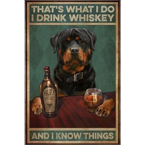 Rottweiler Thats What I Do I Drink Whiskey and I Know Things Poster Retro Metal Tin Sign Vintage Metal Tin Sign for Bar Home