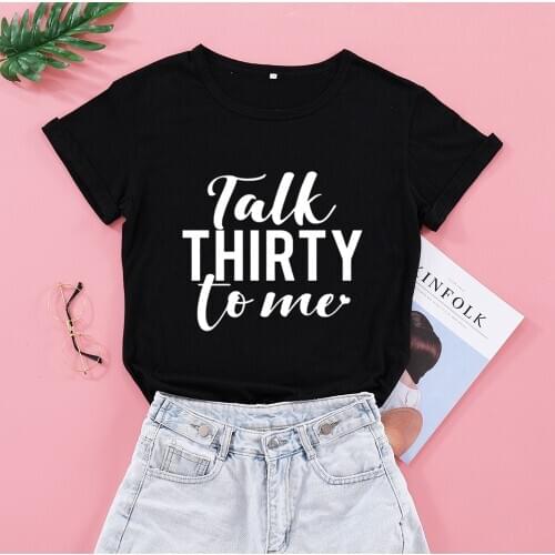 Talk Thirty To Me Born In 1990 Tshirt Funny Cotton Women Shirts O Neck Casual Unisex Clothing Short Sleeve Top Tee 31th Birthda