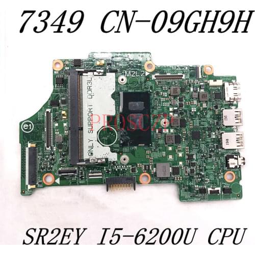 For Dell 13 7349 14275-1 Laptop Motherboard With SR2EY I5-6200U CPU CN-09GH9H 09GH9H 9GH9H 100% Working well