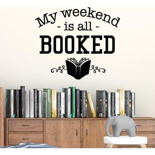 Book Quotes Vinyl Wall Decal Motivational Library Classroom Decoration Weekend All Booked Quote Reading Wall Art Decals AY1775