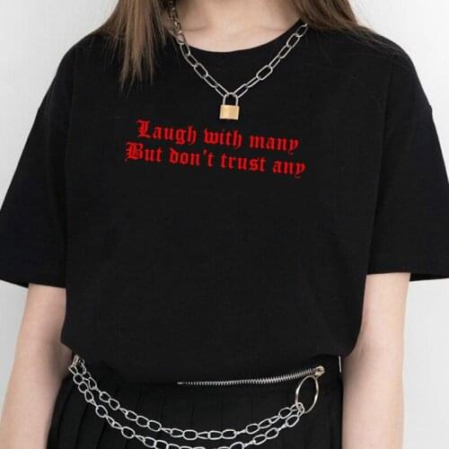 Laugh But Dont Trust Any Graphic Tee Summer Fashion Tumblr Aesthetic Grunge Cool Harajuku Hipster Street Style Women T-Shirt
