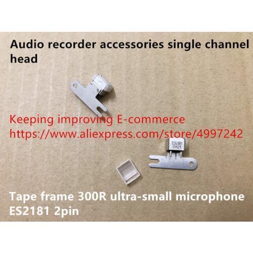 Original new 100% audio recorder accessories single channel head 2pin tape frame 300R ultra-small microphone ES2181 switch