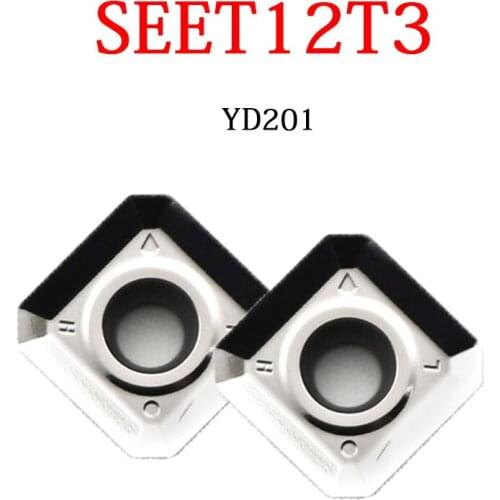 SEET12T3 SEET 12T3 -LH YD201 CNC Milling Inserts 10Pcs Processing Aluminum Authentic Guarantee Lathe Machine Tool Holder Shank