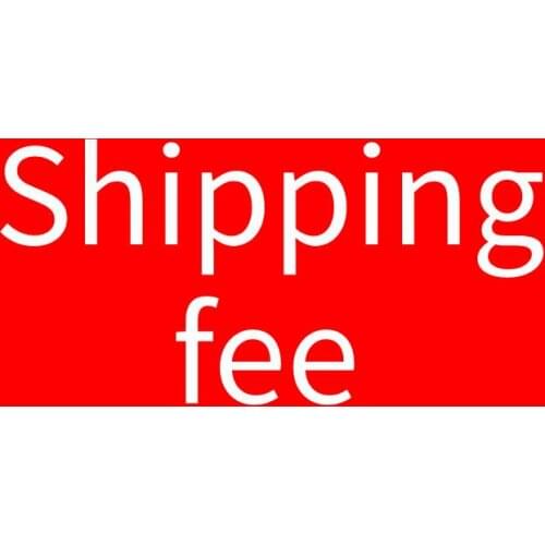 Shipping fee for customer Please contact customer service to confirm the payment, otherwise not delivery