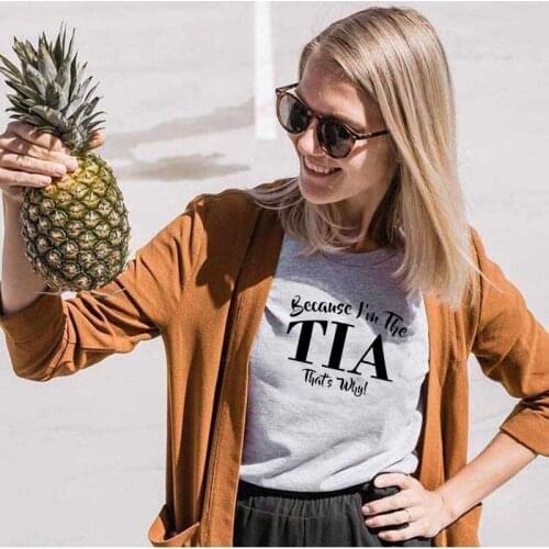 Because I'm the tia thats why Summer Funny Casual T-Shirt Short Sleeve Graphic Christian Tops Trendy Outfits aunt gift shirt