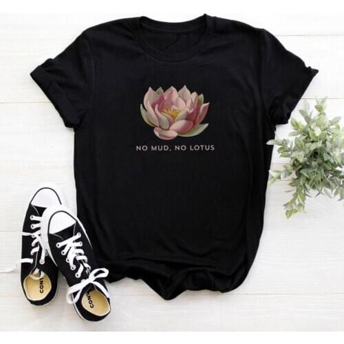 No Mud No Lotus Womens T-shirt Short Sleeve O-neck Tshirt Women Loose Casual Tee Shirt Femme Aesthetic Pattern T Shirt Women