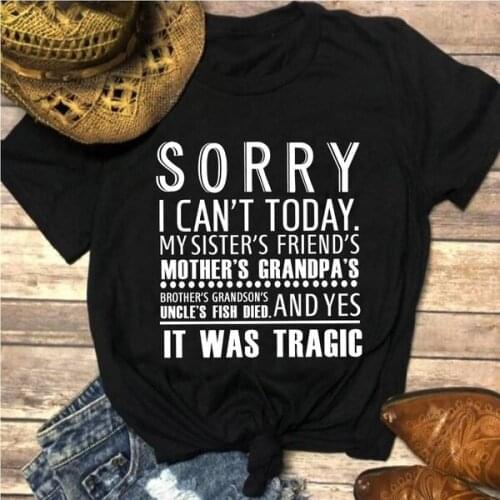 Sorry i can't today women fashion pure aesthetic Funny Cotton Graphic tshirt quote grunge tumblr slogan tees hipster tops-M980