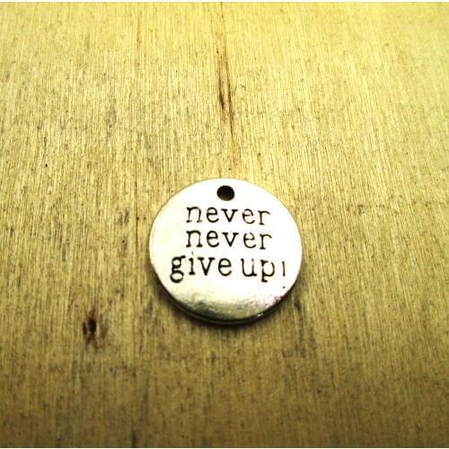 12pcs 20mm Round Disc Never Never Give Up Charm PendantsDIY necklace/ bracelets charms antique silver tone