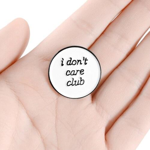 I Don't Care Club Enamel Pins Badges Brooches Jewerly Fashion Accessories Lapel Pin for Jeans Backpacks