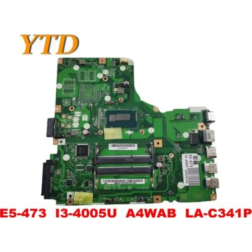 Original for ACER E5-473 Laptop motherboard E5-473 I3-4005U A4WAB LA-C341P Tested good free shipping