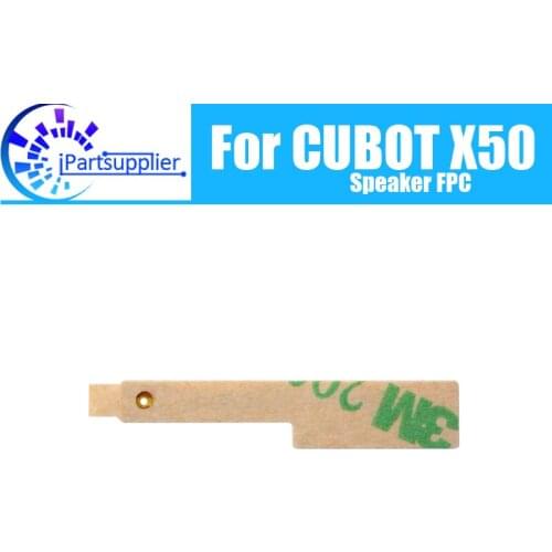 CUBOT X50 Speaker FPC Flex Cable 100% Original New Speaker FPC repair parts for CUBOT X50 Cell Phone