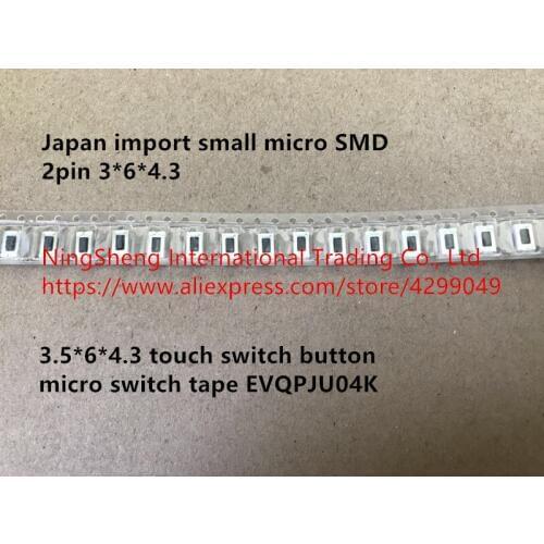 Original new 100% small micro patch 2pin 3*6*4.3 3.5*6*4.3 touch switch button micro switch tape EVQPJU04K