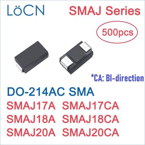 500PCS TVS DIODE 17V 18V 20V SMA SMAJ17A SMAJ17CA SMAJ18A SMAJ18CA SMAJ20A SMAJ20CA DO-214AC High Quality LoCN SMD SMAJ