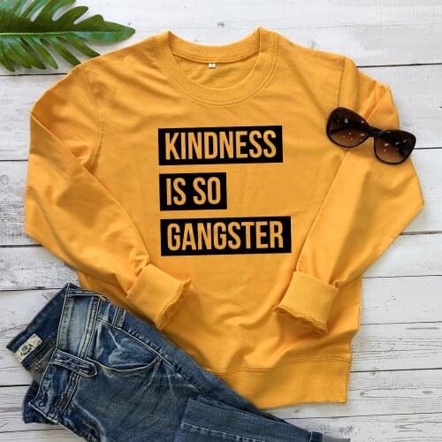 Kindness Is So Gangster Sweatshirt Casual 90s Women Christian Motivational Sweatshirts Unisex Be A Nice Human Graphic Pullovers