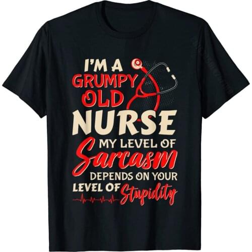 I'm A Grumpy Old Nurse Women Funny Nursing RN LPN CNA Gift T-Shirt T Shirts For Men Normal Tops & Tees Hot Sale Funny Cotton