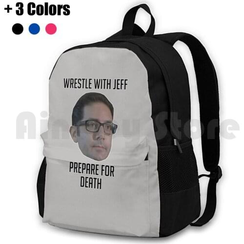 Wrestle With Jeff , Prepare For Death Outdoor Hiking Backpack Waterproof Camping Travel Jeff Wrestle With Jeff Blizzcon Jeff