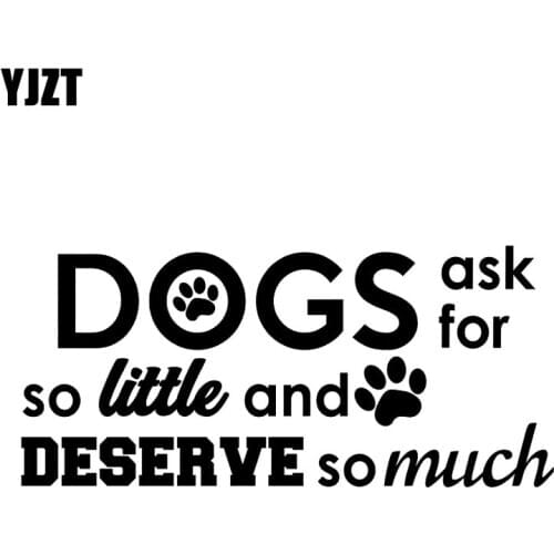 YJZT 14CM*6.4C MDOGS ASK FOR SO LITTLE AND DESERYE SO MUCH Sweet Dog Footprints Vinyl Car Sticker Decals Black/Silver C10-00355