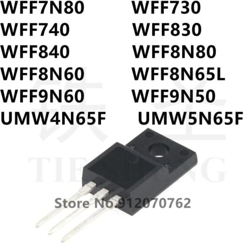 10PCS WFF7N80 WFF730 WFF740 WFF830 WFF840 WFF8N80 WFF8N60 WFF8N65L WFF9N60 WFF9N50 UMW4N65F UMW5N65F TO-220F