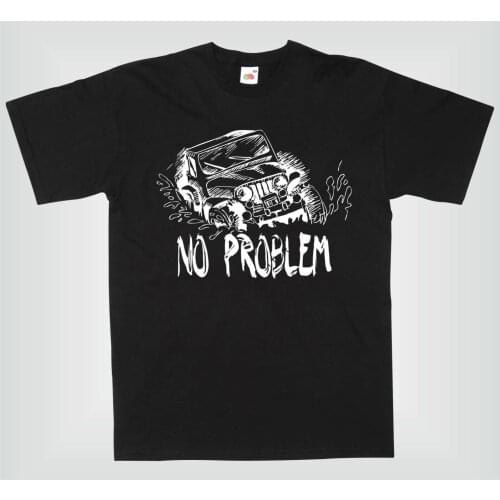 2019 New MenS NO PROBLEM OFF ROAD CARCAMISETA DIVERTIDA FUNNY MENS UNISEX T-SHIRT Tee Shirt