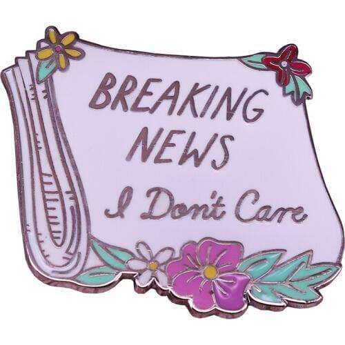Breaking news I don't care enamel pin novelty newspaper brooch flowers art badge sassy women accessories