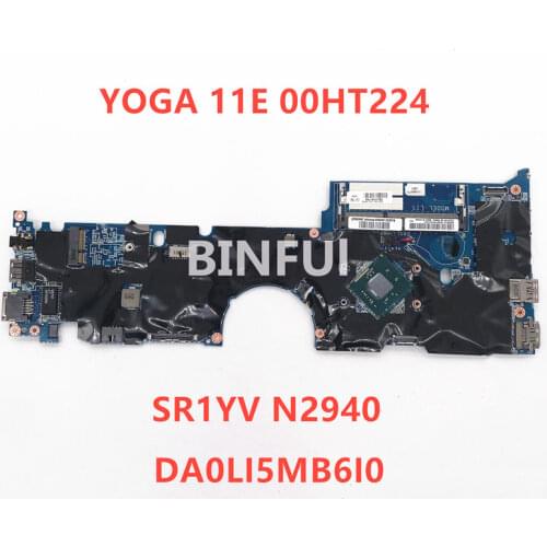 High quality For Lenovo ThinkPad Yoga 11e Series Laptop motherboard FRU 00HT224 DA0LI5MB6I0 W/ SR1YV N2940 CPU 100% full Tested