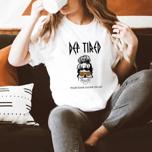 Pour Some Sugar On Me 100%Cotton Skull Print Women T-Shirt Funny Women Motherhood Top Tee Mothers Day Gift Fashion Momlife Tee