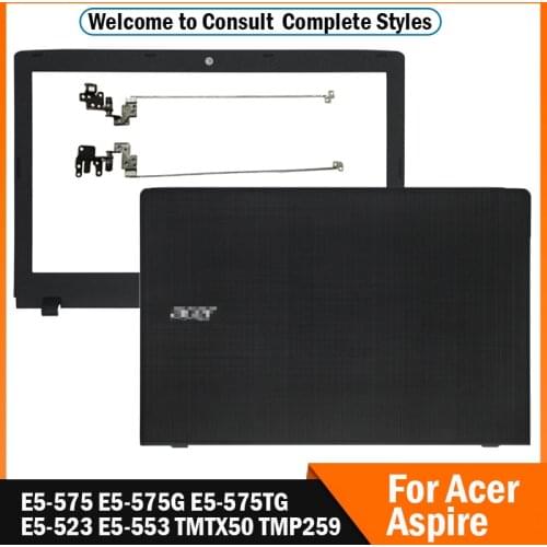 New For Acer Aspire E5-575 E5-575G E5-575TG E5-523 E5-553 TMTX50 TMP259 Laptop LCD Back Cover/Front Bezel/ Hinges/ 60.GDZN7.001