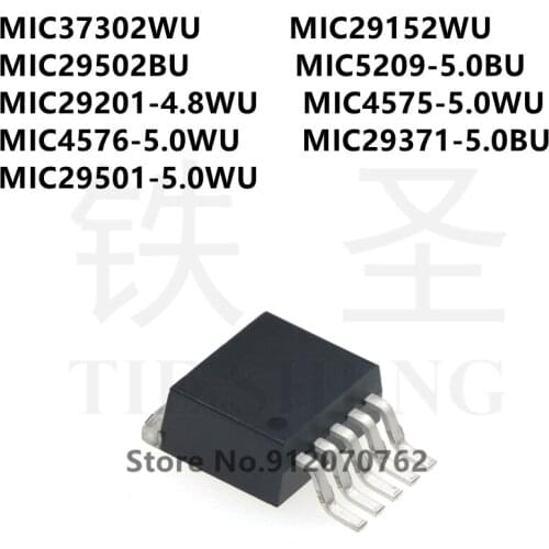 10PCS MIC37302WU MIC29152WU MIC29502BU MIC5209-5.0BU MIC29201-4.8WU MIC4575-5.0WU MIC4576-5.0WU MIC29371-5.0BU MIC29501-5.0WU