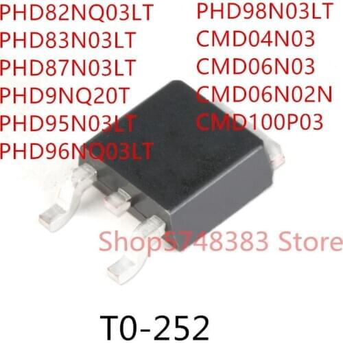 10PCS PHD82NQ03LT PHD83N03LT PHD87N03LT PHD9NQ20T PHD95N03LT PHD96NQ03LT PHD98N03LT CMD04N03 CMD06N03 CMD06N02N CMD100P03 TO-252