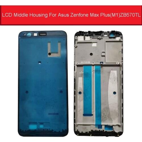 LCD Middle Housing For Asus Zenfone Max Plus(M1)ZB570TL/X018D/X018DC Front Frame Bezel Chassis Housing Cover Repair Parts