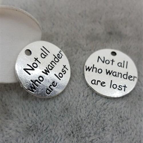 High Quality 20 Pieces/Lot Diameter 25mm Antique Silver Plated Letter Printed Not all who wander are lost Words Charm For Diy