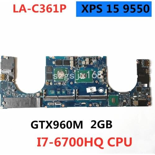 FOR DELL XPS 15 9550 Laptop Motherboard GTX960M SR2FQ I7-6700HQ CPU CN-0Y9N5X 0Y9N5X Y9N5X AAM00 LA-C361P